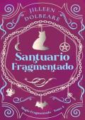 Portada de Santuario Fragmentado (Magia Fragmentada 4)