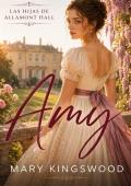 Amy (Las hijas de Allamont Hall nº 1)
