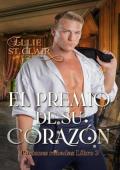 El premio de su corazón (Pasiones robadas 3)