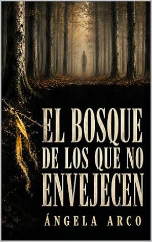 El bosque de los que no envejecen