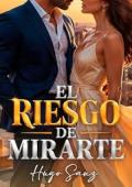 El riesgo de mirarte