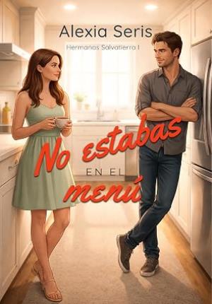 No estabas en el menú (Hermanas Salvatierra 1)