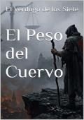 Portada de El Peso del Cuervo (El Verdugo de los Siete 1)