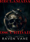 Portada de RECLAMADA OSCURIDAD (El Velo nº 5)