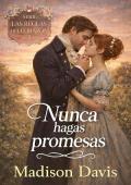 Nunca hagas promesas (Las reglas del corazón 1)