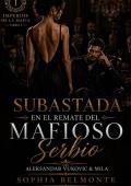 Portada de Subastada en el Remate del Mafioso Serbio (Imperios de la Mafia Libro 3)