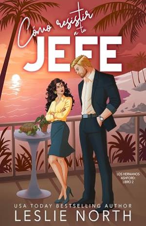 Cómo resistir a tu jefe (Los Hermanos Ashford 2)