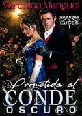Prometida al Conde Oscuro (Sombras y Luces 1)
