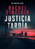 Portada de Justicia tardía (Thrillers legales del sur de California 2)