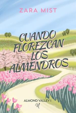 Cuando florezcan los almendros (Almond Valley 1)