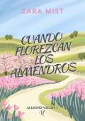 Cuando florezcan los almendros (Almond Valley 1)