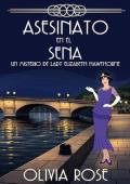 Portada de Asesinato en el Sena (Un Misterio De Lady Elizabeth Hawthorne 8)