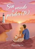 Portada de Sin miedo a perder(te)