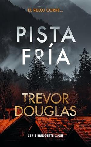 Pista fría (Serie Bridgette Cash 2)