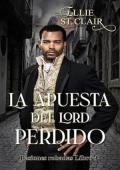 La apuesta del lord perdido (Pasiones robadas 4)