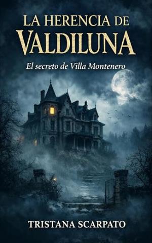 La herencia de Valdiluna: El secreto de Villa Montenero