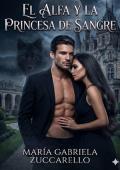 Portada de El Alfa y la Princesa de Sangre (Secretos de Sangre 1)