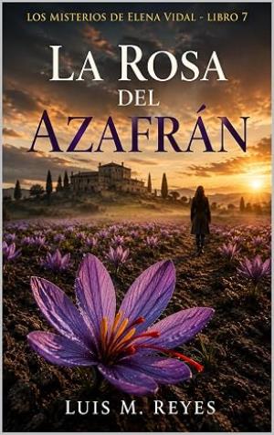 La Rosa del Azafrán (Los Misterios de Elena Vidal 7)