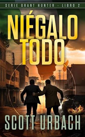 Niégalo Todo (Grant Hunter 2)