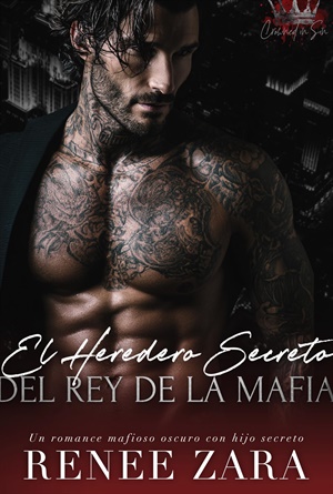 El Heredero Secreto del Rey de la Mafia (Crowned in Sin)