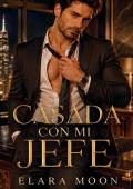 Casada con mi Jefe (Novelas Románticas para Mujeres 1)