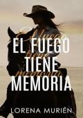 El fuego tiene memoria (Birdsong Hills 2)