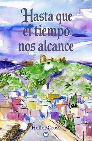 Hasta que el tiempo nos alcance