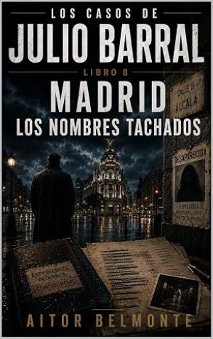 Madrid, los nombres tachados (Los casos de Julio Barral 8)