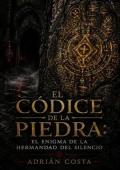 Portada de El Códice de la Piedra: El enigma de la Hermandad del Silencio