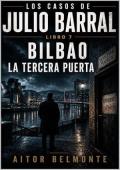 Bilbao, la tercera puerta (Los casos de Julio Barral 7)