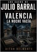 Valencia, la noche vacía (Los casos de Julio Barral 6)