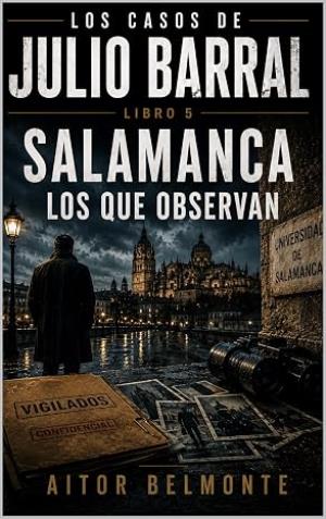 Salamanca: los que observan (Los casos de Julio Barral 5)
