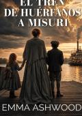 El tren de huérfanos a Misuri (Trenes de huérfanos al oeste nº 4)