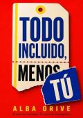 Portada de Todo incluido, menos tú