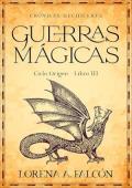 Guerras mágicas: Ciclo Origen – Libro III (Crónicas hechiceras 3)