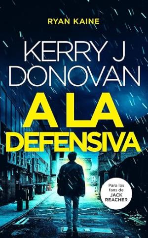 A la defensiva (Ryan Kaine 3)