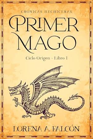 Primer mago: Ciclo Origen – Libro I (Crónicas hechiceras 1)