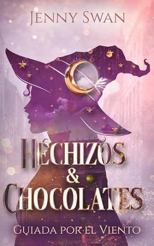 Hechizos & Chocolates: Guiada por el Viento (Pliegues del Mundo de las Brujas 2)