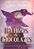 Hechizos & Chocolates: Guiada por el Viento (Pliegues del Mundo de las Brujas 2)