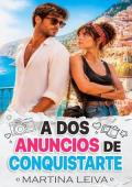 A dos anuncios de conquistarte