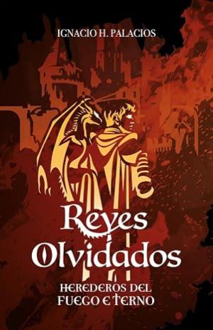 Reyes Olvidados (Herederos del Fuego Eterno 1)