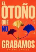 Portada de El otoño que no grabamos