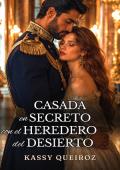 Casada en Secreto con el Heredero del Desierto