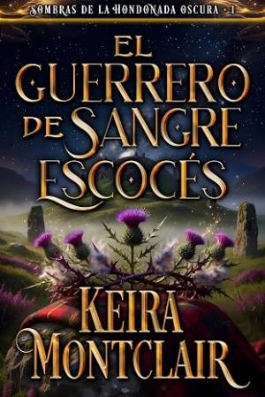 El guerrero de sangre escocés (Sombras de la hondonada oscura 1)