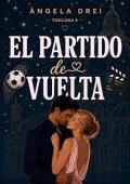 Portada de El partido de vuelta (Corazones en la Toscana 5)