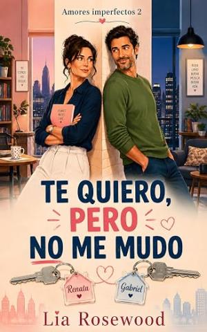 Te quiero, pero no me mudo (Amores imperfectos 2)