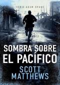 Sombra sobre el Pacífico (Adam Drake 5)
