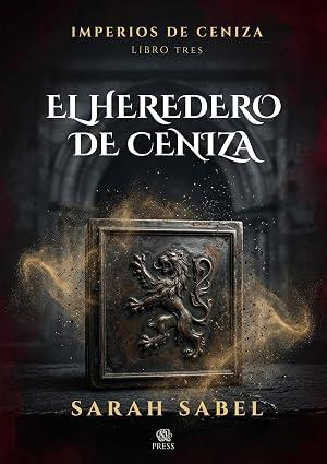 El Heredero de Ceniza (Imperios de Ceniza 3)