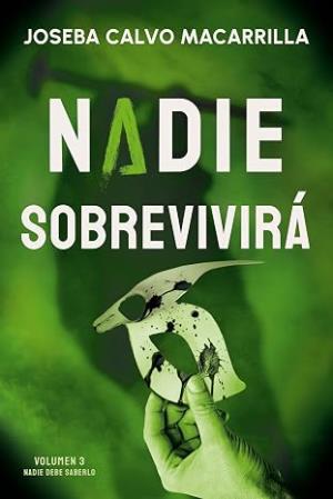 Nadie sobrevivirá (Nadie debe saberlo 3)