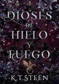 Dioses de Hielo y Fuego (Saga entre hielo y fuego 3)